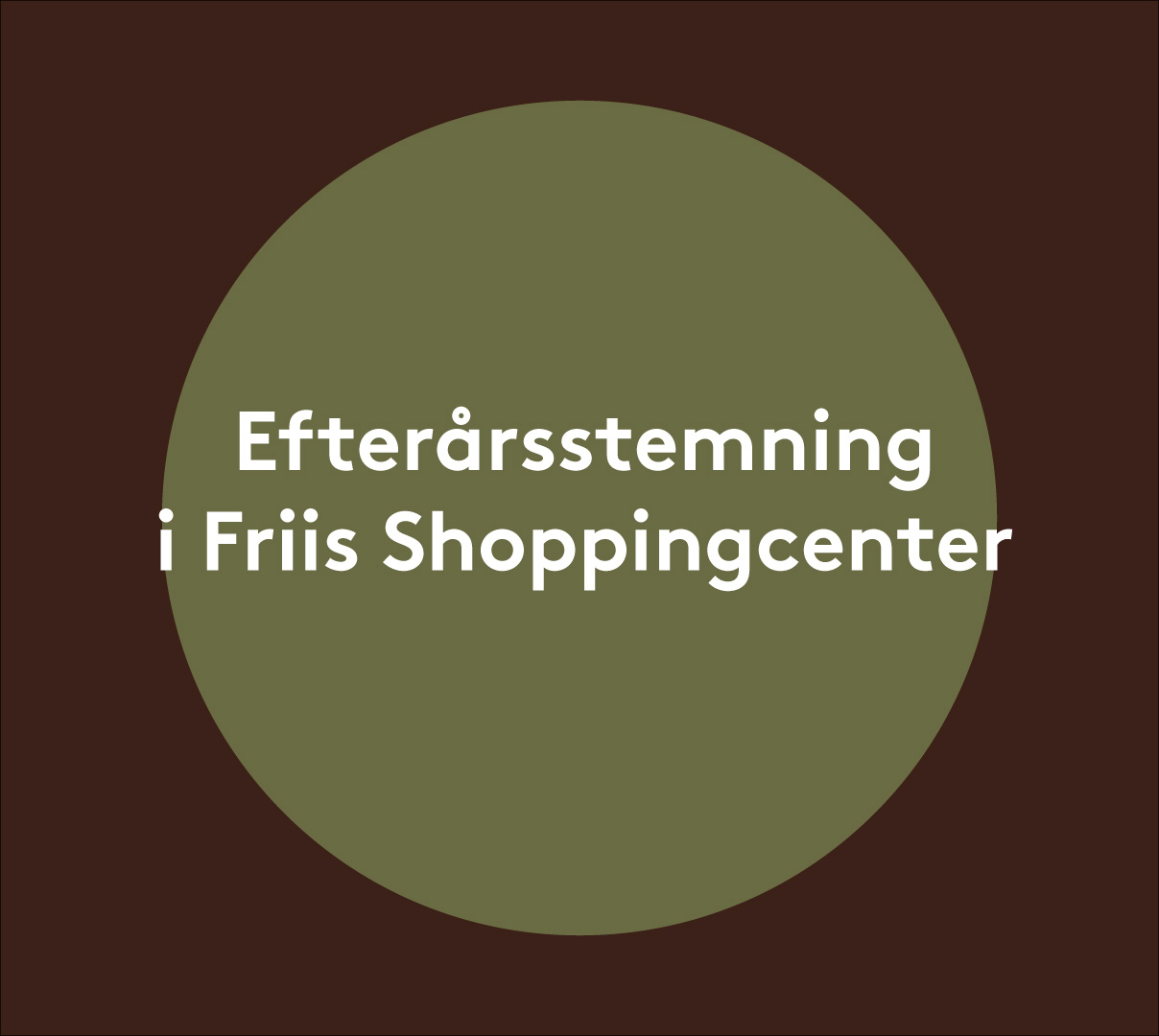 Efterårs hygge i Friis Shoppingcenter